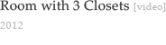 Room with 3 Closets [video]